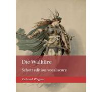 Die Walküre: Schott edition vocal score