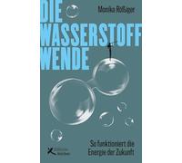 Die Wasserstoff-Wende: So funktioniert die Energie der Zukunft