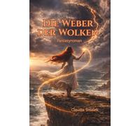 Die Weber der Wolken: Zwischen Erinnerung und Vergessen entscheidet sich das Schicksal der Welt