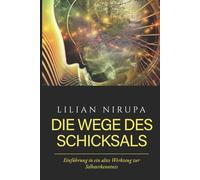 Die Wege des Schicksals: Einführung in ein altes Werkzeug zur Selbsterkenntnis