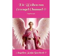 Die Weihen von Erzengel Chamuel ®: Engelenergie