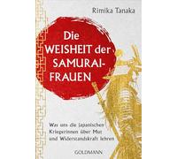 Die Weisheit der Samurai-Frauen: Was uns die japanischen Kriegerinnen über Mut und Widerstandskraft lehren