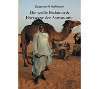 Die Weiße Beduinin & Karawane Der Astronomie