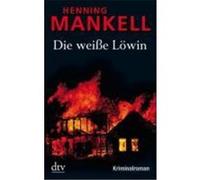Die weiße Löwin Mankell, Henning (Auteur)