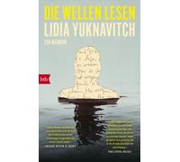 Die Wellen lesen Ein Memoir - Lidia Yuknavitch - btb Verlag - ebook (ePub) - Livre