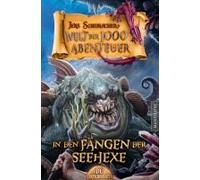 Die Welt Der 1000 Abenteuer - In Den Fängen Der Seehexe: Ein Fantasy-Spielbuch