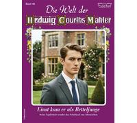 Die Welt der Hedwig Courths-Mahler 780 Einst kam er als Betteljunge - Renate Busch - Bastei Lübbe - ebook (ePub) - Livre
