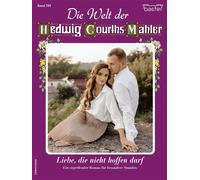 Die Welt der Hedwig Courths-Mahler 789 Liebe, die nicht hoffen darf - Renate Busch - Bastei Lübbe - ebook (ePub) - Livre