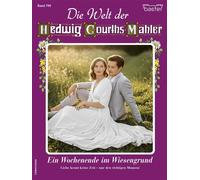 Die Welt der Hedwig Courths-Mahler 799 Ein Wochenende im Wiesengrund - Claudia von Hoff - Bastei Lübbe - ebook (ePub) - Livre