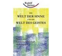 Die Welt der Sinne und die Welt des Geistes Steiner, Rudolf (Auteur)