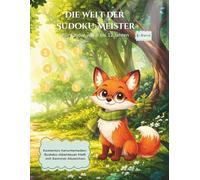 Die Welt der Sudoku-Meister - 1. Band: Ein magisches Sudoku-Abenteuer mit Geschichte, Meisterdiplom, Sammelabzeichen und Bonusheft zum Herunterladen.