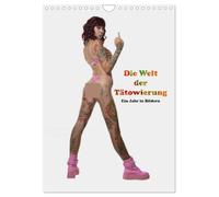 Die Welt der Tätowierungen: Ein Jahr in Bildern (Wandkalender 2026 DIN A4 hoch), CALVENDO Monatskalender: Ein Jahr der Erotik, Tattoos und Piercings