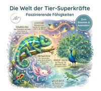 Die Welt der Tier-Superkräfte: Von schnell bis unsichtbar: Entdecke faszinierende Fähigkeiten der Tierwelt
