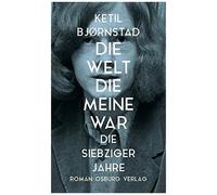 Die Welt, Die Meine War. Die Siebziger Jahre