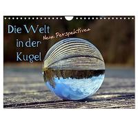 Die Welt in der Kugel (Wandkalender 2026 DIN A4 quer), CALVENDO Monatskalender: Die wahre Lebenskunst besteht darin, im Alltäglichen das Wunderbare zu sehen.