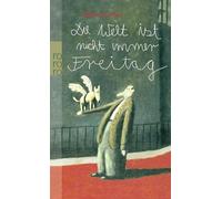 Die Welt Ist Nicht Immer Freitag