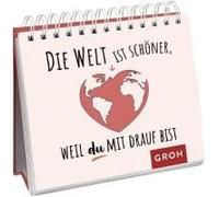 Die Welt Ist Schöner, Weil Du Mit Drauf Bist