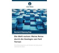 Die Welt rocken: Meine Reise durch die Geologie von Fort Ternan