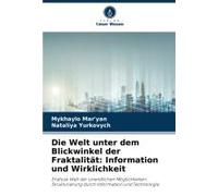 Die Welt Unter Dem Blickwinkel Der Fraktalität: Information Und Wirklichkeit