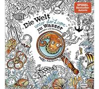 Die Welt unter der Lupe – zu Wasser: Ausmalen und durchatmen – Bastei Lübbe Verlag