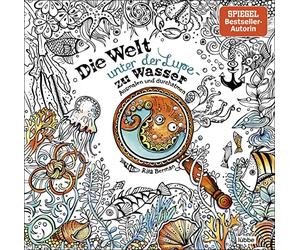 Die Welt unter der Lupe - zu Wasser: Ausmalen und durchatmen
