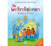 Die Weltreligionen - Kindern erklärt: Mit Online-Lexikon zum Download