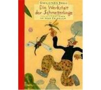 Die Werkstatt der Schmetterlinge. Sonderausgabe [German] by Belli, Gioconda NEUF