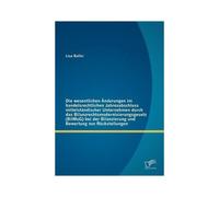 Die Wesentlichen Änderungen Im Handelsrechtlichen Jahresabschluss Mittelständischer Unternehmen Durch Das Bilanzrechtsmodernisierungsgesetz (Bilmog) Bei Der Bilanzierung Und Bewertung Von Rückstellung