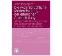 Die Widersprüchliche Modernisierung Der Elterlichen Arbeitsteilung