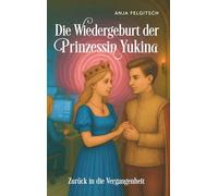 Die Wiedergeburt der Prinzessin Yukina: Zurück in die Vergangenheit