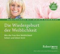 Wiedergeburt der Meditations-CD: Wie Die Frau ihre Weiblichkeit lieben und Leben lernt [Import]