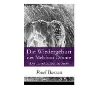 Die Wiedergeburt Des Melchior Dronte (Die Unsterblichkeit Der Seele)