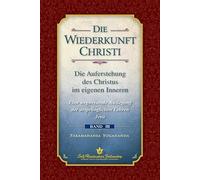 Die Wiederkunft Christi: Die Auferstehung des Christus im eigenen Inneren