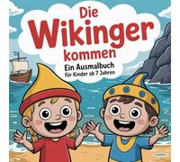 Die Wikinger kommen - Ein Malbuch für Kinder ab 7 Jahren