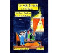 Die wilde Brunhilde und ihre Bande: Nächtliche Abenteuer und Walderlebnisse