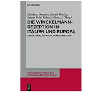 Die Winckelmann-Rezeption In Italien Und Europa