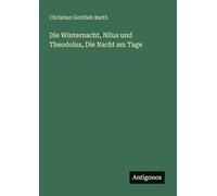 Die Winternacht, Nilus und Theodolus, Die Nacht am Tage