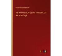 Die Winternacht, Nilus Und Theodolus, Die Nacht Am Tage