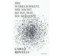 Die Wirklichkeit, die nicht so ist, wie sie scheint: Eine Reise in die Welt der Quantengravitation