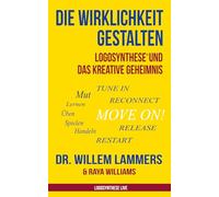 Die Wirklichkeit gestalten: Logosynthese® und das kreative Geheimnis