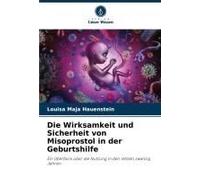 Die Wirksamkeit Und Sicherheit Von Misoprostol In Der Geburtshilfe