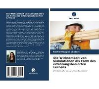 Die Wirksamkeit Von Simulationen Als Form Des Erfahrungsbasierten Lernens