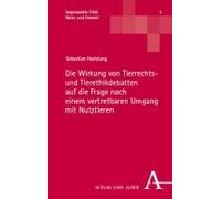 Die Wirkung Von Tierrechts- Und Tierethikdebatten Auf Die Frage Nach Einem Vertretbaren Umgang Mit Nutztieren
