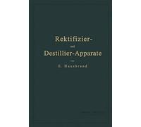 Die Wirkungsweise Der Rektifizier- Und Destillier-Apparate Mit Hilfe Einfacher Mathematischer Betrachtungen