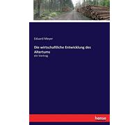 Die wirtschaftliche Entwicklung des Altertums: ein Vortrag