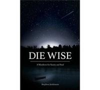 Die Wise by Stephen Jenkinson Inconnu (Auteur)