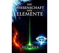 Die Wissenschaft der Elemente: Gesamtband