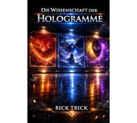 Die Wissenschaft der Hologramme