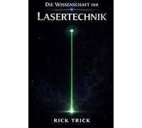 Die Wissenschaft der Lasertechnik
