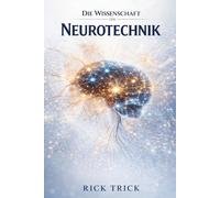 Die Wissenschaft der Neurotechnik